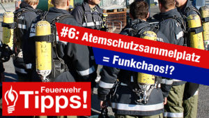 Read more about the article #6: Atemschutzsammelplatz = Funkchaos!?
